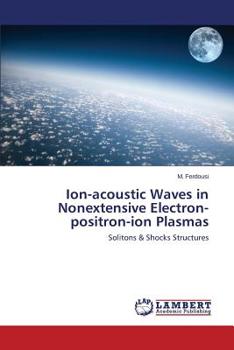 Paperback Ion-acoustic Waves in Nonextensive Electron-positron-ion Plasmas Book