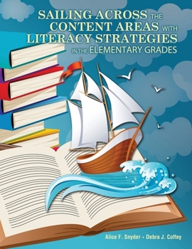 Paperback Sailing Across the Content Areas with Literacy Strategies in the Elementary Grades Book