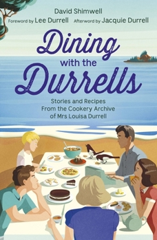 Paperback Dining with the Durrells: Stories and Recipes from the Cookery Archive of Mrs Louisa Durrell Book