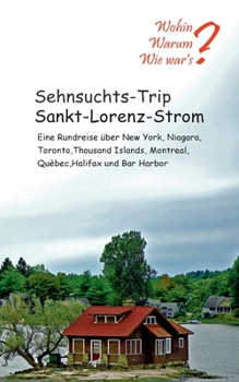 Sehnsuchts-Trip Sankt-Lorenz-Strom: Eine Rundreise über New York, Niagara, Thousand Islands, Montreal, Québec, Halifax und Bar Habour