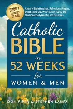 Paperback Catholic Bible in 52 Weeks for Women & Men: Book 1 January to June A Year of Bible Readings, Reflections, Prayers, Questions to Grow Your Faith in JES Book