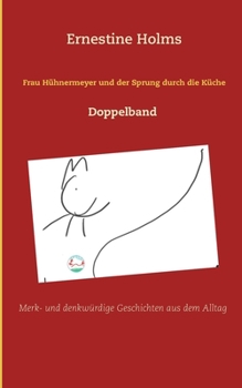 Paperback Frau Hühnermeyer und der Sprung durch die Küche: Merk- und denkwürdige Geschichten aus dem Alltag [German] Book