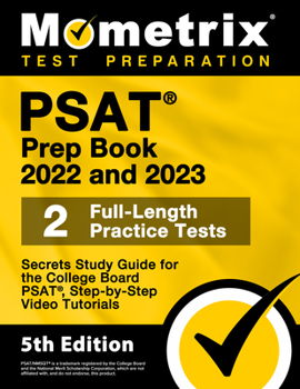 Paperback PSAT Prep Book 2022 and 2023 - 2 Full-Length Practice Tests, Secrets Study Guide for the College Board Psat, Step-By-Step Video Tutorials: [5th Editio Book