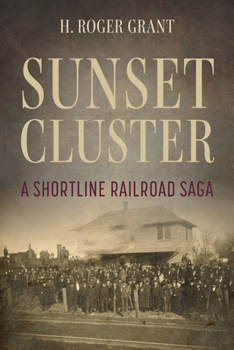 Hardcover Sunset Cluster: A Shortline Railroad Saga Book