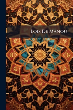 Paperback Lois De Manou: Publiées En Sanscrit, Avec Des Notes Contenant Un Choix De Variantes Et De Scholies [French] Book