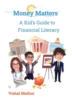Money Matters: A Kid's Guide to Financial Literacy