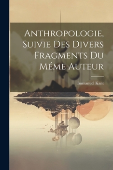 Paperback Anthropologie, Suivie des Divers Fragments du Méme Auteur [French] Book