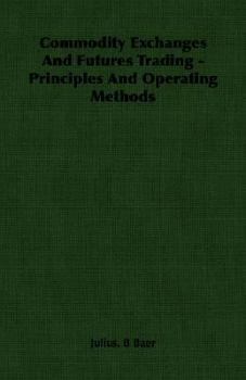 Paperback Commodity Exchanges and Futures Trading - Principles and Operating Methods Book