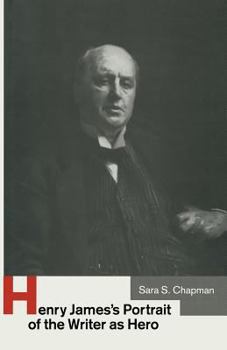 Paperback Henry James's Portrait of the Writer as Hero Book