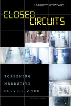 Paperback Closed Circuits: Screening Narrative Surveillance Book