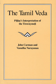 Hardcover The Tamil Veda: Pillan's Interpretation of the Tiruvaymoli Book