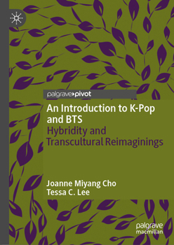Hardcover An Introduction to K-Pop and Bts: Hybridity and Transcultural Reimaginings Book