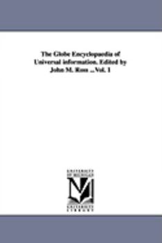 Paperback The Globe Encyclopaedia of Universal information. Edited by John M. Ross ...Vol. 1 Book