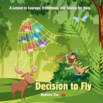 Paperback Decision to Fly: A Lesson in Courage, Friendship, and Asking for Help Book