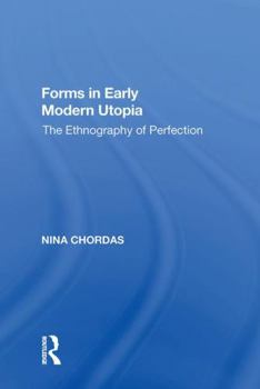 Paperback Forms in Early Modern Utopia: The Ethnography of Perfection Book