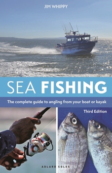 Paperback Sea Fishing 3rd Edition: The Complete Guide to Angling from Your Boat or Kayak Book