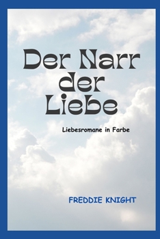 Paperback Der Narr der Liebe: Liebesromane in Farbe [German] Book