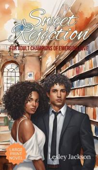 Paperback Sweet Rejection: For Adult Champions of Emerging Love Book