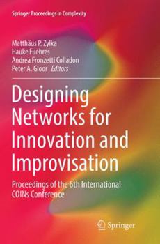 Paperback Designing Networks for Innovation and Improvisation: Proceedings of the 6th International Coins Conference Book
