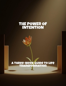 Paperback The Power Of Intention: A Three-Week Guide To Life Transformation Book