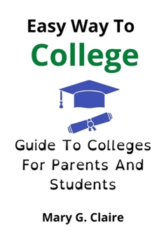 Paperback Easy Way To Colleges: Guide To Colleges For Parents And Students Book