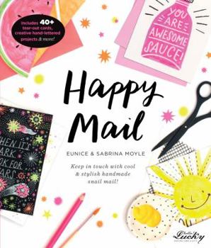Paperback Happy Mail: Keep in Touch with Cool & Stylish Handmade Snail Mail! Book