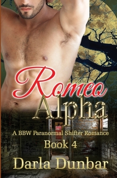 Romeo Alpha, Book 4 - Book #4 of the Romeo Alpha