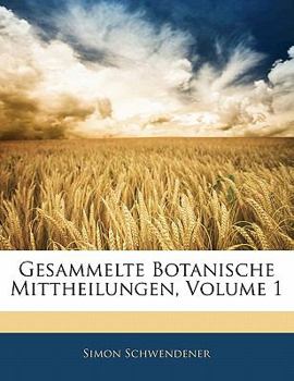 Paperback Gesammelte Botanische Mittheilungen, Volume 1 [German] Book
