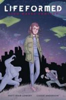 Lifeformed: Cleo Makes Contact - Book #1 of the Lifeformed