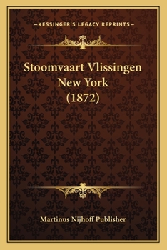 Paperback Stoomvaart Vlissingen New York (1872) [Dutch] Book