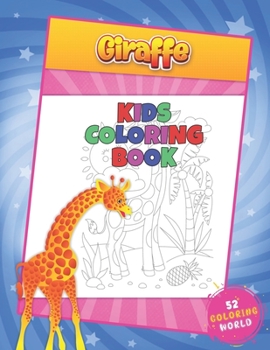 Paperback Giraffe Kids Coloring Book: 52 Cute Giraffe Hand Drawing Illustratrions for Kids Ages 4-10, Animal Lover Children Coloring Book
