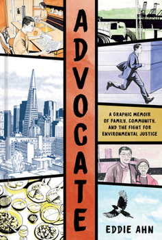 Hardcover Advocate: A Graphic Memoir of Family, Community, and the Fight for Environmental Justice Book