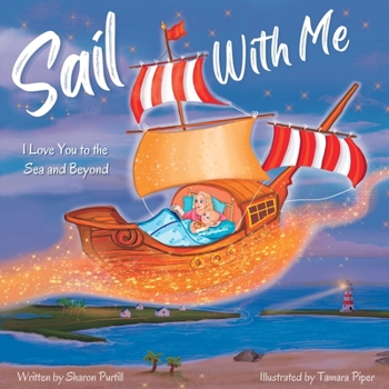 Paperback Sail With Me: I Love You to the Sea and Beyond (Mother and Daughter Edition) Book