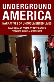 Paperback Underground America: Narratives of Undocumented Lives Book