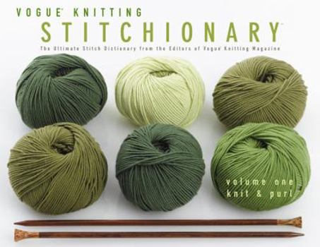 Paperback Vogue® Knitting Stitchionary® Volume One: Knit & Purl: The Ultimate Stitch Dictionary from the Editors of Vogue® Knitting Magazine (Vogue Knitting Stitchionary Series) Book