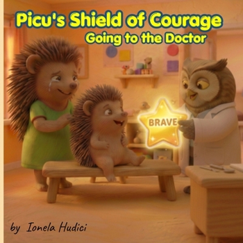 Paperback Picu's Shield of Courage: Going to the Doctor Book