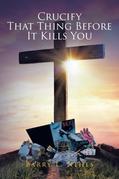Paperback Crucify That Thing Before It Kills You Book
