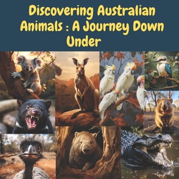 Paperback Discovering Australian Animals: A Journey Down Under Book