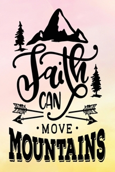 Daily Gratitude Journal: Faith Can Move Mountains | Daily and Weekly Reflection | Positive Mindset Notebook | Cultivate Happiness Diary | Women's Faith (Encouraging Quotes and Verses)