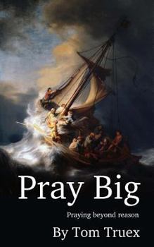 Paperback Pray Big: Praying beyond reason Book