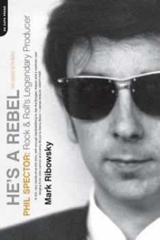 Paperback He's a Rebel: Phil Spector: Rock 'n' Roll's Legendary Producer Book