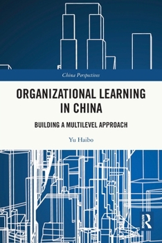 Paperback Organizational Learning in China: Building a Multilevel Approach Book
