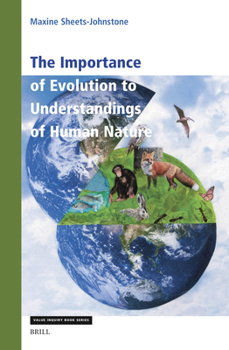 Hardcover The Importance of Evolution to Understandings of Human Nature Book