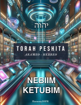 Torah Peshita: NEBIIM - KETUBIM volumen 1 (Spanish Edition)