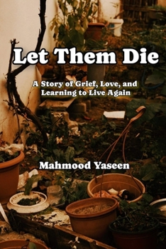 Paperback Let Them Die: A Story of Grief, Love, and Learning to Live Again Book