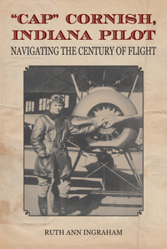 Paperback Cap Cornish, Indiana Pilot: Navigating the Century of Flight Book