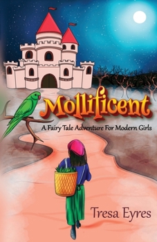 Paperback Mollificent: A Fairy Tale Adventure for Modern Girls Book