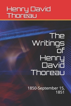 Paperback The Writings of Henry David Thoreau: 1850-September 15, 1851 Book