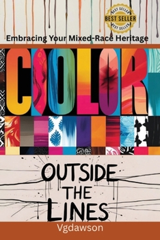 Color Outside the Line: Embracing Your Mixed-Race Heritage