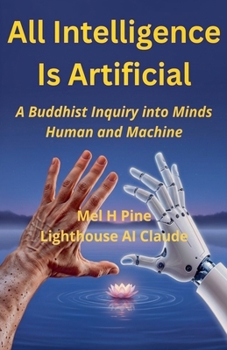 Paperback All Intelligence Is Artificial: A Buddhist Inquiry into Minds Human and Machine Book